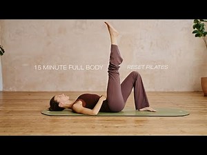 15 Minute Full Body Reset Pilates | Lottie Murphy Pilates