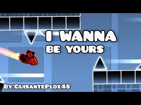 I WANNA BE YOURS - by:GuisantePlox48 - GDPS editor 2.2 Subzero