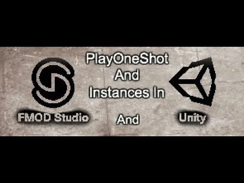 FMOD & Unity | Using PlayOneShot And Instances
