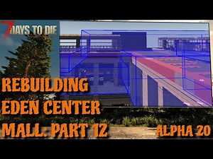 How To Add Sleeper Volumes In Alpha 20 l 7 days to die l Rebuilding Eden Center Mall l Part 12