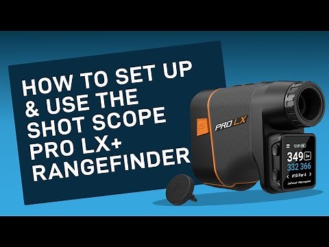 How to set up and use the Shot Scope PRO LX+