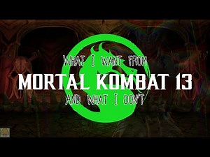 Top 6 Wants For Mortal Kombat 13