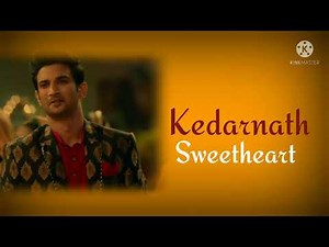 Sweetheart Song (Lyrics) - Kedarnath | Dev Negi | Sushant Singh Rajput | Sara Ali Khan