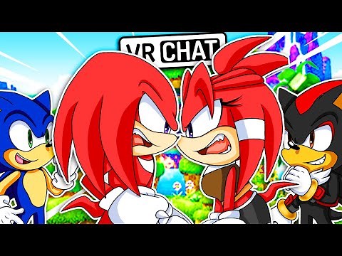 Sonic, Shadow and Knuckles Meet FEMALE KNUCKLES! (VR Chat)