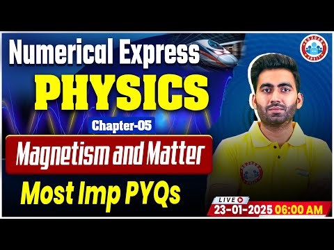 Class 12 Physics Chapter 5 Magnetism and Matter | 12th Physics Imp PYQs By Manish Sir RWA