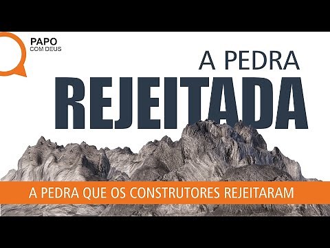 Pedra Angular: Aquela que os construtores rejeitaram | Estudo 196