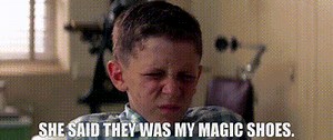 She said they was my magic shoes.
