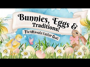 🐰🥚Bunnies, Eggs & Traditions! The Ultimate Easter Quiz🐰🥚