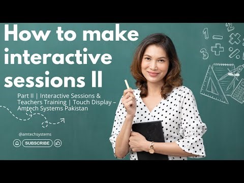 Part II | Interactive Sessions & Teachers Training | Touch Display – Amtech Systems Pakistan