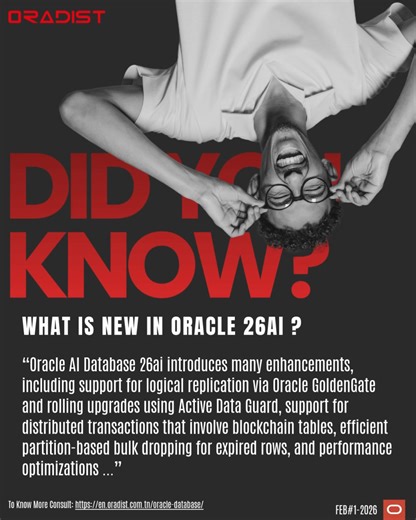 Hello Everybody! 🤖 📢DID YOU KNOW? What is new in Oracle 26ai 👨‍💻🤖? 👉Oracle AI Database 26ai introduces many enhancements, including support for logical replication via Oracle GoldenGate and rolling upgrades using Active Data Guard, support for distributed transactions that involve blockchain tables, efficient partition-based bulk dropping for expired rows, and performance optimizations ... 👉To Know More Consult Oradist's web site or see link below! https://en.oradist.com.tn/oracle-databas