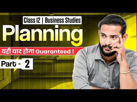 Planning Class 12 Business Studies Chapter 4 | Part 2 🔥