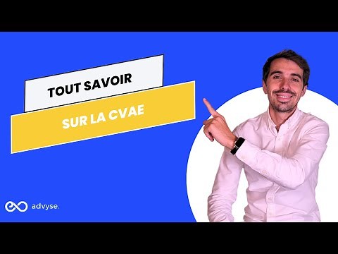 Tout savoir sur la CVAE