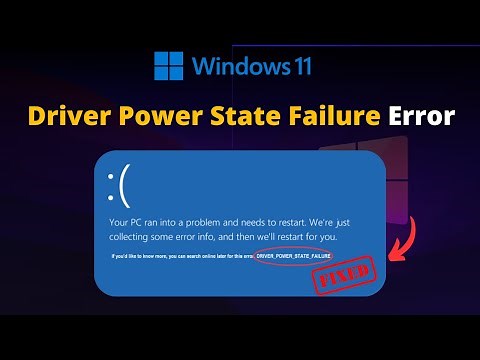 Fix Driver Power State Failure Error in Windows 11 (2025 Updated)