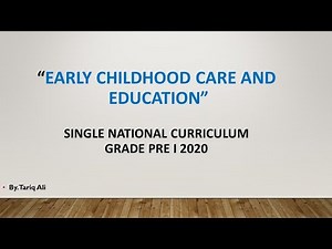 ECCE Curriculum: Single National Curriculum 2020: Lecture-2
