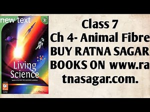 Class 7/ Ch 4 - Animal Fibres / Living Science