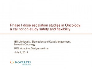 Phase I dose escalation studies in Oncology: a call for on-study safety and flexibility - SlideServe
