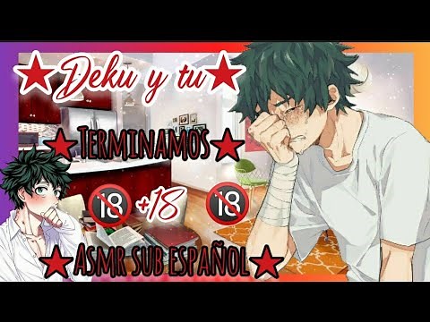 🍃★deku y tu★🔥p5•terminamos +*18•||ASMR en español