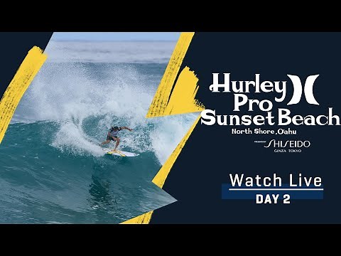 WATCH LIVE Hurley Pro Sunset Beach presented by Shiseido - DAY 2