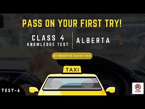 Alberta Class 4 Knowledge Test - 6 | Practice Questions