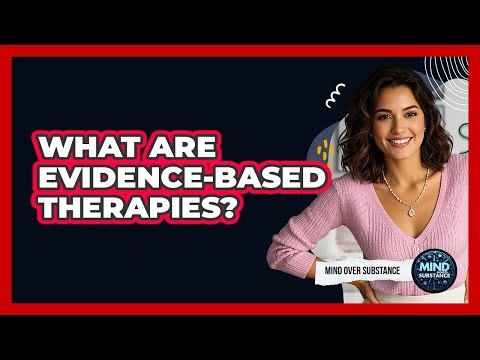 What Are Evidence-based Therapies? - Mind Over Substance