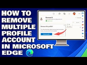 How To Remove and Delete Multiple Profile Account in Microsoft Edge Browser [Solution]