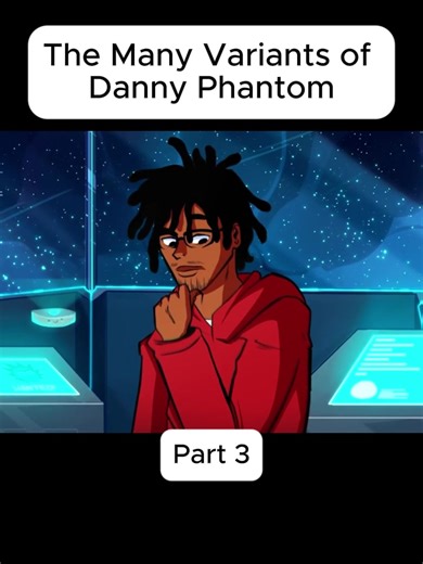 The Many Variants of Danny Phantom