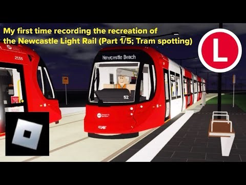 Roblox: My first time recording the recreation of the Newcastle Light Rail (Part 1/5; Tram spotting)