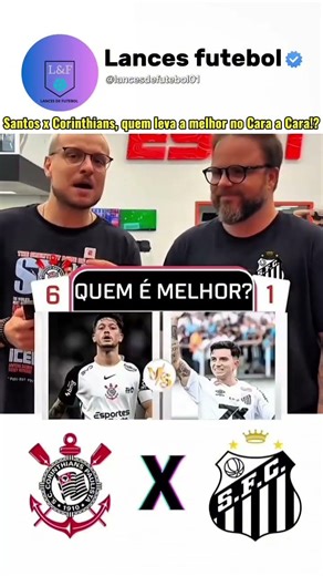 Santos x Corinthians, quem leva a melhor no Cara a Cara!?