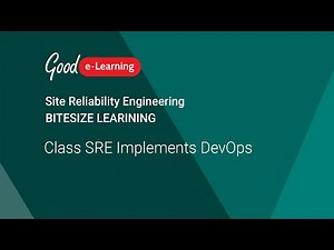 Bitesize Learning: Class SRE Implements DevOps (Site Reliability Engineering tutorial)