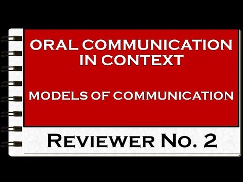 REVIEWER NO. 2: MODELS OF COMMUNICATION - ORAL COMMUNICATION IN CONTEXT