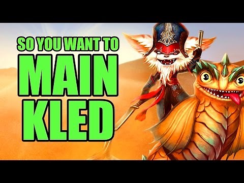 So you want to main Kled