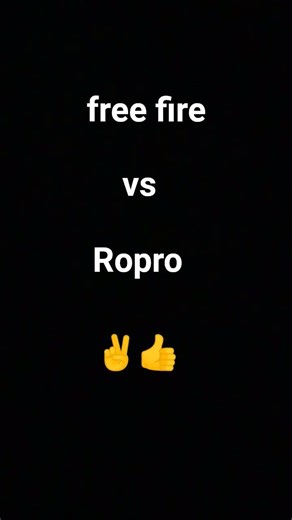 Ropro vs free fire👍✌