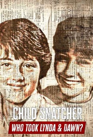 Child Snatcher 3: Who Took Lynda & Dawn? (2025) - TV Show