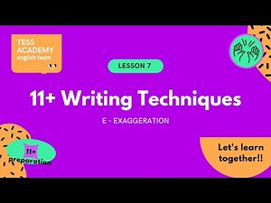 11+ Creative Writing - Exaggeration Tess Academy EP7