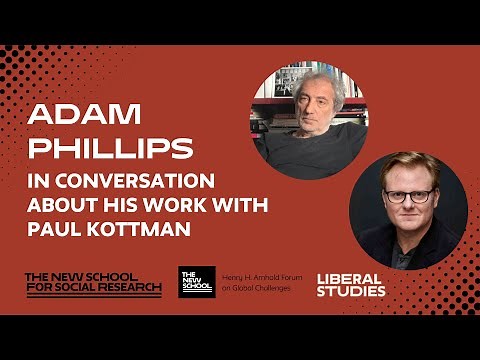 Adam Phillips in Conversation about His Work with Paul Kottman