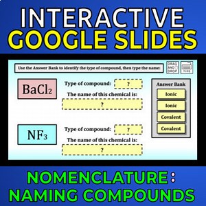 Nomenclature: Naming Ionic and Covalent Compounds -- Interactive Google Slides