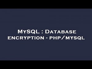 MySQL : Database encryption - php/mysql