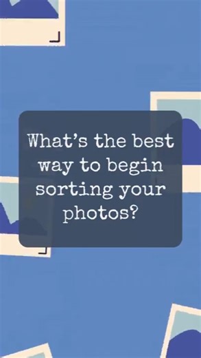 What’s the best way to begin sorting your photos? #photoorganizing #photoproject #legacy