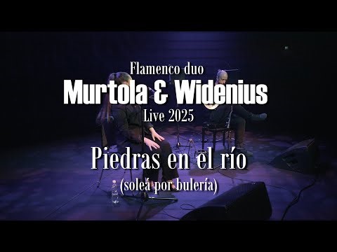 Piedras en el río (soleá por bulería) - LIVE 2025 - Flamenco duo Murtola & Widenius