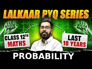 Probability PYQs for Class 12 Maths | Master Boards 2025 | Lalkaar Series | Gagan Makkar Sir