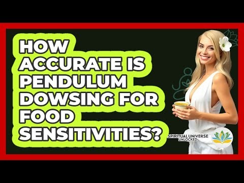 How Accurate Is Pendulum Dowsing For Food Sensitivities? - Spiritual Universe Unlocked