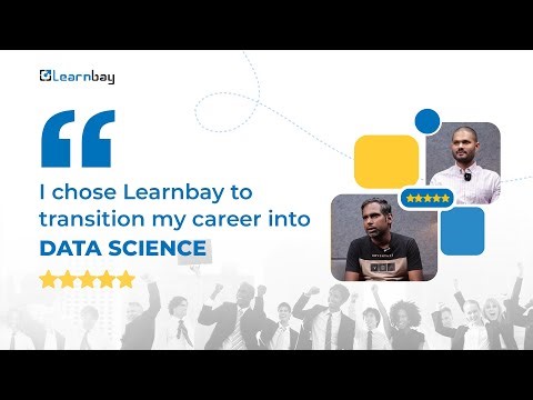 Transition Your Career into Data Science | Data Science Course in Bangalore | Learnbay Reviews