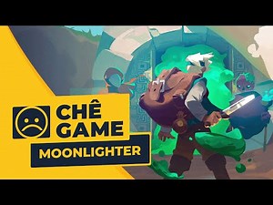 MOONLIGHTER | Chê Game