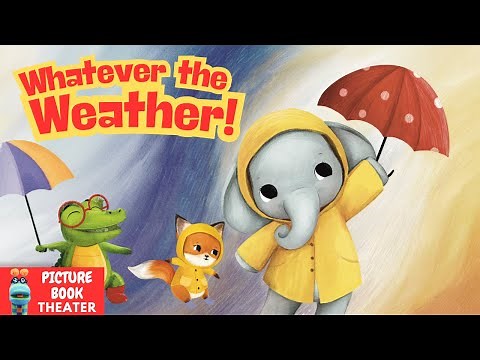 ☀️🌦️ Read Aloud Books for Kids: WHATEVER THE WEATHER