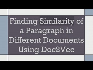 Finding Similarity of a Paragraph in Different Documents Using Doc2Vec