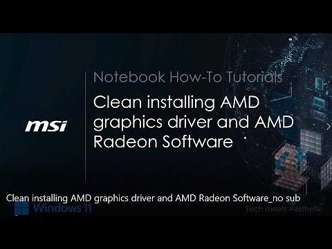MSI® HOW-TO clean install AMD graphics driver and AMD Radeon Software