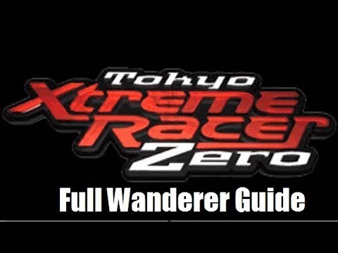 Tokyo Xtreme Racer Zero - Full Wanderer Guide