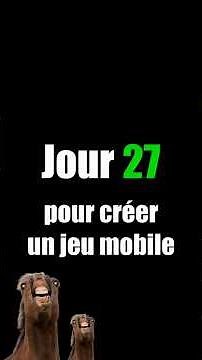 Jour 27 pour créer un jeu mobile