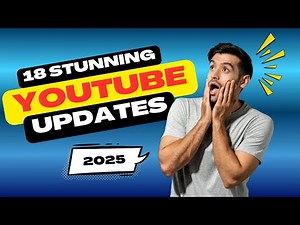 🚀 18 Stunning New YouTube Updates Every Creator Should Know in 2025 🔥