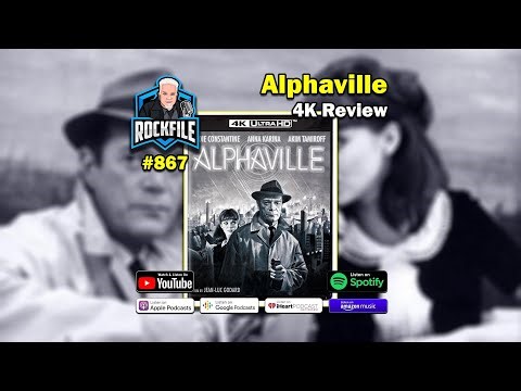 ALPHAVILLE (1965) 4K UHD Review ROCKFILE Podcast 867